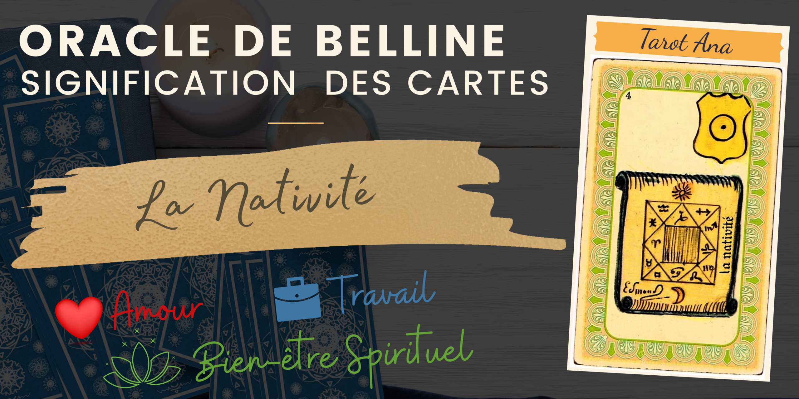 Oracle de Belline : signification et interprétation complète de la carte La  nativité en amour et travail